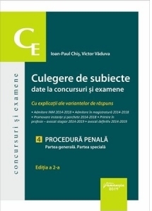 Culegere de subiecte date la concursuri si examene. 4. Procedura penala. Partea generala. Partea speciala. Editia a II-a