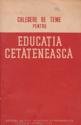 Culegere de teme pentru educatia cetateneasca. Clasa a VII-a. Pentru uzul profesorilor