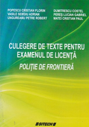 Culegere de texte pentru examenul de licenta. Politie de frontiera