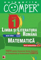 CULEGERILE COMPER. LIMBA SI LITERATURA ROMANA, MATEMATICA. CLASA I