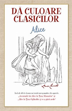 Da culoare clasicilor : Aventurile lui Alice in Tara Minunilor