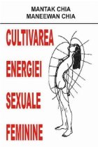 Cultivarea energiei sexuale feminine