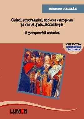 Cultul suveranului sud-est european si cazul Tarii Romanesti. O perspectiva artistica