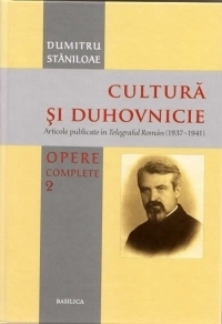 Cultura si Duhovnicie - Vol 2 - articole publicate in Telegraful Roman (1937-1941)