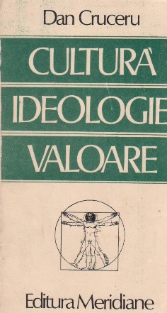 Cultura, ideologie, valoare. Elemente pentru o interpretare axiologica a culturii spirituale