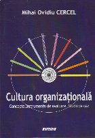 Cultura Organizationala - Concepte. Instrumente de Evaluare. Studii de caz