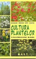 Cultura plantelor valoroase rare