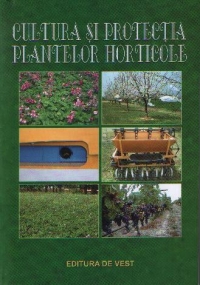 Cultura si protectia plantelor horticole