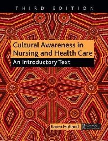 Cultural Awareness in Nursing and Health Care, Third Edition