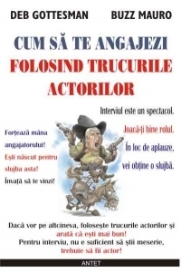 Cum sa te angajezi folosind trucurile actorilor