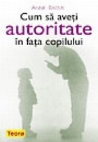 Cum aveti autoritate fata copilului