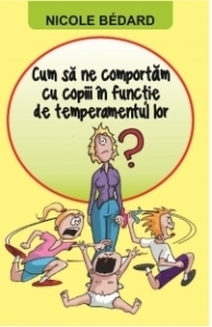 Cum sa ne comportam cu copiii in functie de temperamentul lor