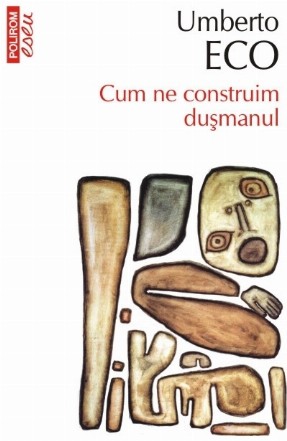 Cum ne construim dușmanul (ediţie de buzunar)