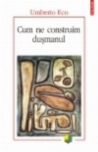 Cum construim dusmanul