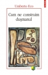 Cum ne construim dusmanul