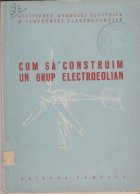 Cum construim grup electroeolian