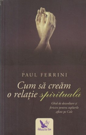 Cum sa cream o relatie spirituala