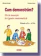 Cum demonstram. De la intuitie la rigoare matematica - Clasa a V-a - a VI-a