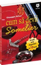 Cum devii somelier Invata arta