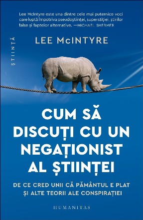 Cum sa discuţi cu un negaţionist al ştiinţei : de ce cred unii că Pământul e plat şi alte teorii ale conspiraţiei