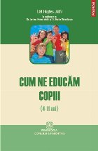 Cum ne educam copiii (4-11 ani)