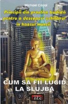 Cum sa fii lucid la slujba