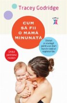 Cum sa fii o mama minunata