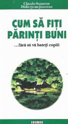 Cum fiti parinti buni fara