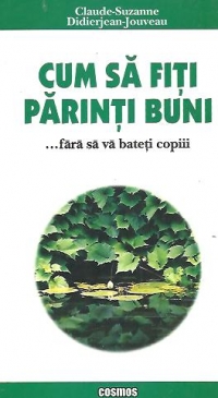 Cum sa fiti parinti buni... fara sa va bateti copiii