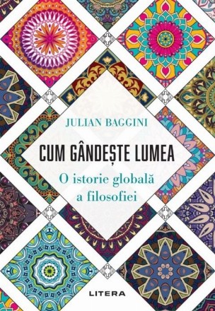 Cum gandeste lumea. O istorie globala a filosofiei