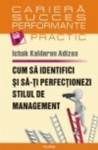 Cum sa identifici si sa-ti perfectionezi stilul de management