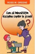 Cum imbunatatim disciplina copiilor scoala