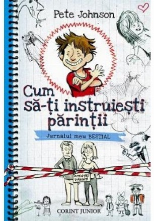 Cum sa-ti instruiesti parintii. Jurnalul meu BESTIAL