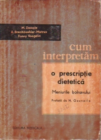 Cum interpretam o prescriptie dietetica. Meniurile bolnavului