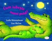 Cum iubeste mami puiul?