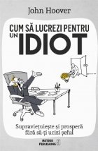 Cum lucrezi pentru idiot Supravietuieste