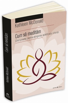 Cum sa meditam - Ghid practic pentru atingerea echilibrului interior