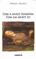 Cum murit Romania cum murit