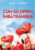 Cum sa oprim imbatranirea. Editia a IV-a