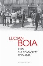 Cum romanizat Romania