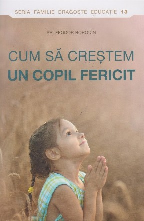 Cum să creştem un copil fericit