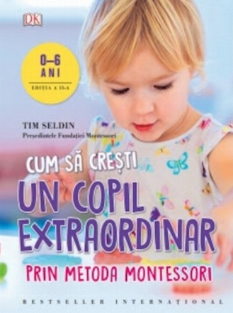 Cum să crești un copil extraordinar prin metoda Montessori