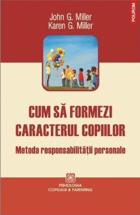 Cum să formezi caracterul copiilor. Metoda responsabilității personale