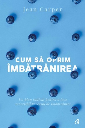 Cum să oprim îmbătrânirea 