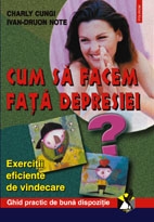 Cum sa facem fata depresiei. Exercitii eficiente de vindecare