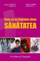 Cum ingrijim zilnic sanatatea