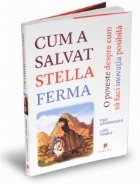 Cum a salvat Stella ferma - O poveste despre cum sa faci inovatia posibila