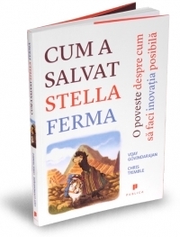 Cum a salvat Stella ferma - O poveste despre cum sa faci inovatia posibila