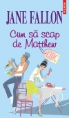 Cum sa scap de Matthew