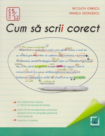 Cum sa scrii corect: exercitii de ortografie, ortoepie si punctuatie. Clasele 5-12